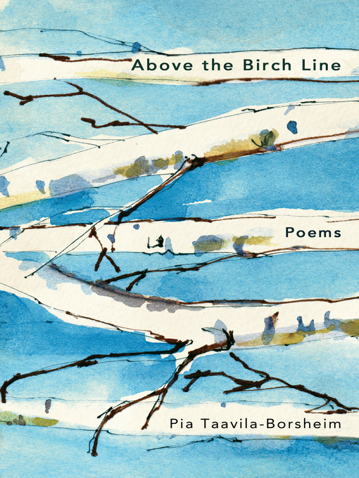 Title details for Above the Birch Line by Pia Taavila-Borsheim - Available